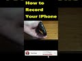 How to Record your iPhone