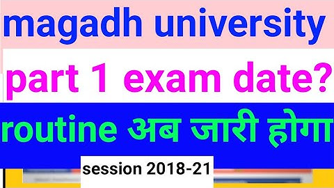 Magadh university part 1 exam date 2020,magadh university part 1 exam routine 2020