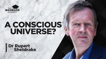 A Conscious Universe? – Dr Rupert Sheldrake