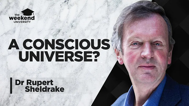 A Conscious Universe?  Dr Rupert Sheldrake