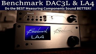 Benchmark DAC3L DAC & LA4 Line Amplifier | Do the Best Measuring Components Sound Better?