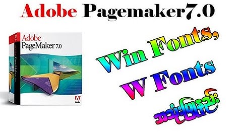Page maker  Myanmar Win Fonts အသုံးပြုနည်း