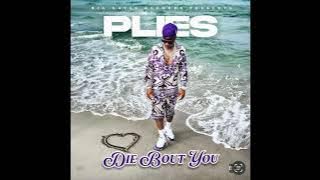 Plies - Die Bout You (AUDIO)