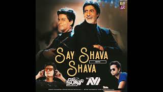 Say Shava Shava (Deep House Mashup) Remix By DJ Avi x DJ Sunny .