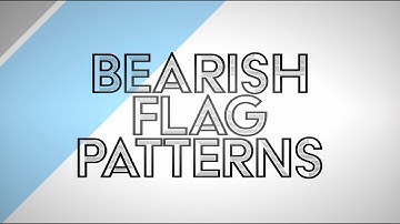 Bearish Flag Basics