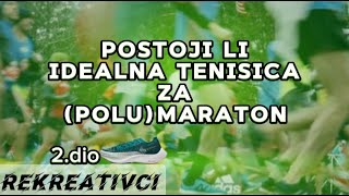 POSTOJI LI IDEALNA TENISICA ZA (POLU)MARATON 2. dio: REKREATIVCI