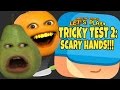 Annoying Orange and Pear - Tricky Test 2: SCARY HANDS!!!