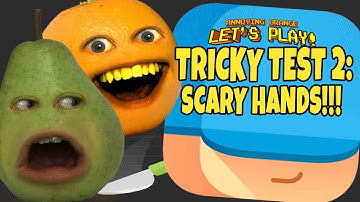 Annoying Orange and Pear - Tricky Test 2: SCARY HANDS!!!
