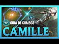 Guia de Combos Avanzados: Camille S13 | Mecánicas, Combos, Tips y Trucos