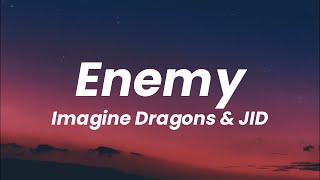 Imagine Dragons x JID - Enemy (Lyrics)