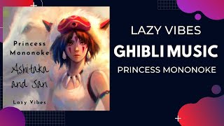 Studio Ghibli Music - Princess Mononoke - Ashitaka and San - Anime music - [Lofi Hip Hop Beats]