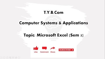 MS Excel-Part 1- Sem 5 TYBCom -Computer and System Application-Mumbai University