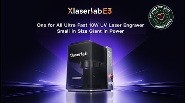 XLaserlab E3 : The One for All Ultrafast UV Laser Engraver