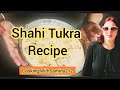 How to Make Shahi Tukra Tukda unique Recipe