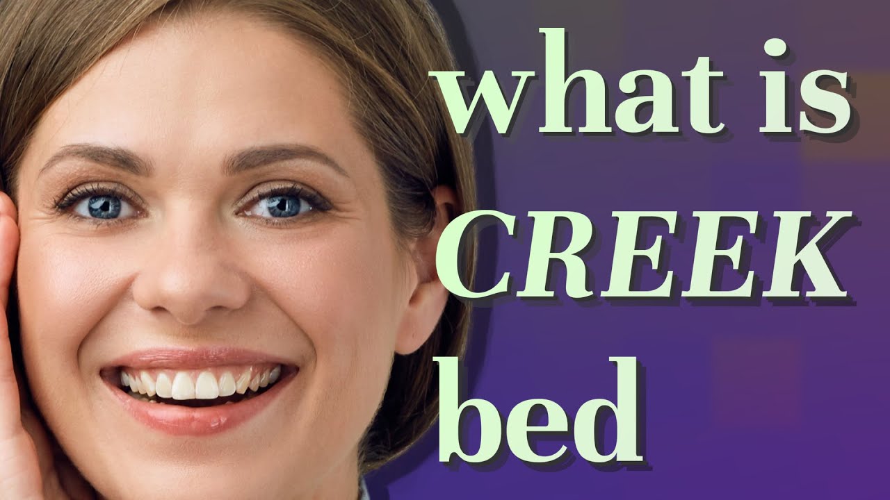 Creek bed meaning of Creek bed YouTube