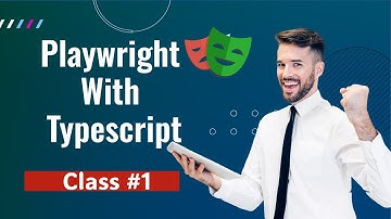 Playwright + TypeScript: The Ultimate Beginner’s Guide_Class #1