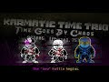 Karmatic time trio time goes by chaos ost005 phase 175  the new battle begins