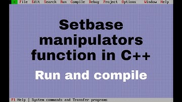 Setbase Manipulators function in C++(Run and Compile Practical)