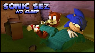 Sonic Sez - No Sleep [ SFM ]