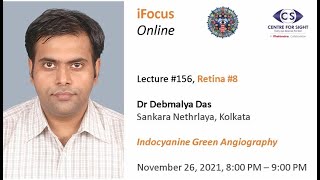 iFocus Online #156, Retina #8, Dr Debmalya Das, Sankara Nethralaya, Indocyanine Green Angiography