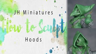 How to Sculpt  - Hoods
