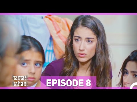 Hamari Kahani Episode 8 (Urdu Dubbed)