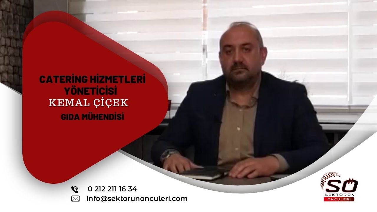 KEMAL ÇİÇEK - CATERİNG HİZMETLERİ YÖNETİCİSİ
