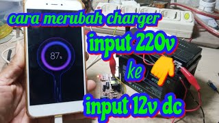 DIY. How to change the 220v hp charger input to 12v dc input