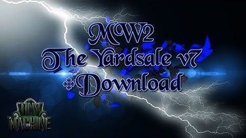 Modern Warfare 2 Bypass (1.11) - The Yardsale v7 Hosted By Tiny_Machine