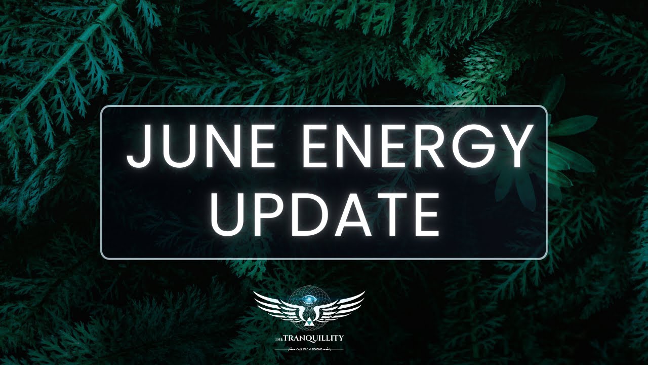 June Energy Update for Collective Consciousness