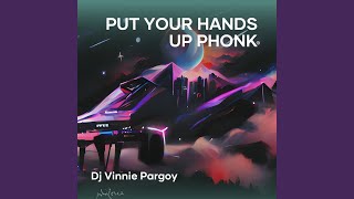 Put Your Hands up Phonk