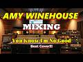 AMY WINEHOUSE You Know I'm No Good - Re-MIXING - Covered by Northern Quarter