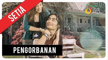 Setia Band - Pengorbanan | Official Music Video