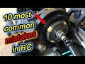 10 most common RC mistakes!