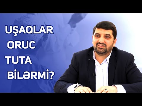 Uşaqlar oruc tuta bilərmi?