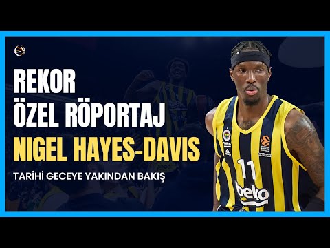 Nigel Hayes-Davis Özel Röportaj: EuroLeague Rekoru, Tarihi Gecenin Öncesiyle Sonrası ve Daha Fazlası