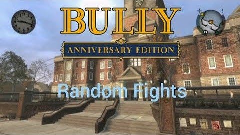 Bully AE Random Fights
