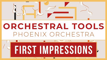First Impressions: Phoenix Orchestra by Orchestral Tools