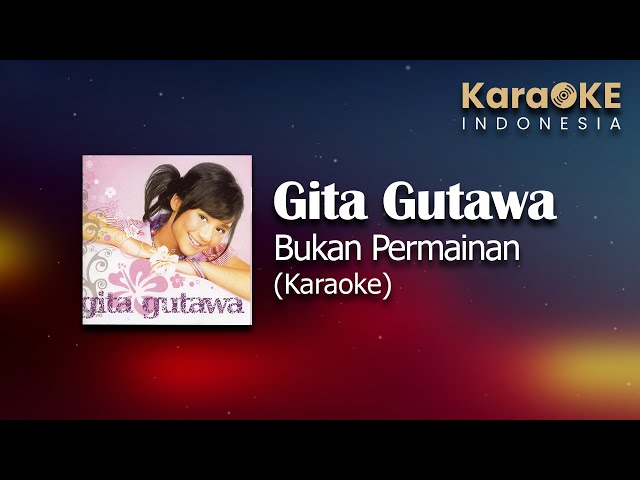 Gita Gutawa - Bukan Permainan (Karaoke) | KaraOKE Indonesia class=