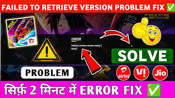 Failed To Retrieve Version Config: 2 Retry? Problem Fix  | Free Fire Failed To Retrieve Version 2025
