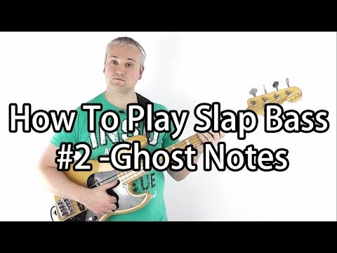 how-to-play-slap-bass-#2---ghost-notes-for-dat-funky-sound