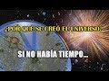 ¿Cómo se creó el Universo si no había Tiempo?