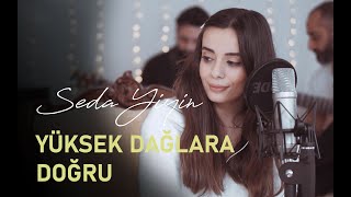 Seda Yiyin - Yüksek Dağlara Doğru Koliva Cover Kuzey Yıldızı İlk Aşk Sevenleri Için