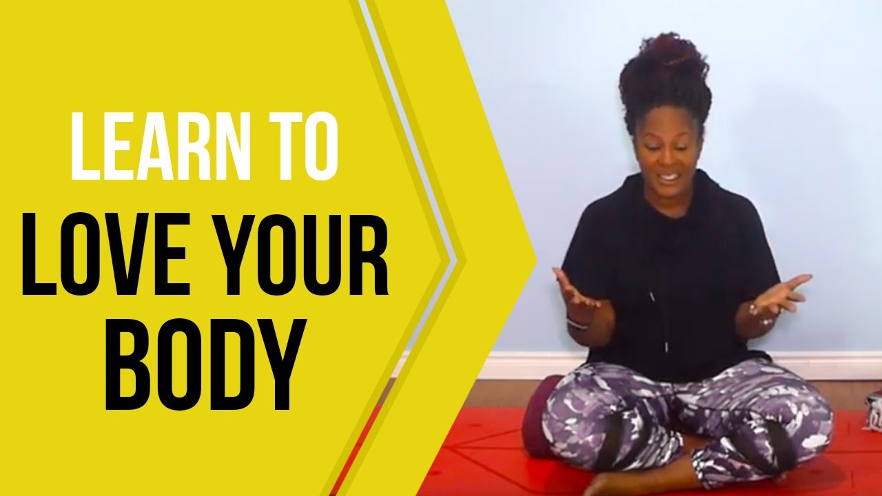 Learning to Love Your Body - YouTube