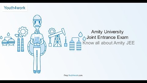 All about Amity JEE | Eligibility, Pattern, Preparations | Amity University Admission Test
