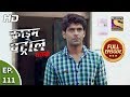 Crime Patrol Satark Season 2 - Ep 111 - Full Episode - 17th December, 2019