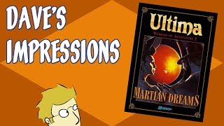 My impressions of Ultima Worlds of Adventure 2: Martian Dreams