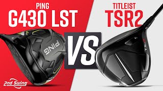 PING G430 LST vs TITLEIST TSR2 | 2023 Golf Drivers Comparison & Test