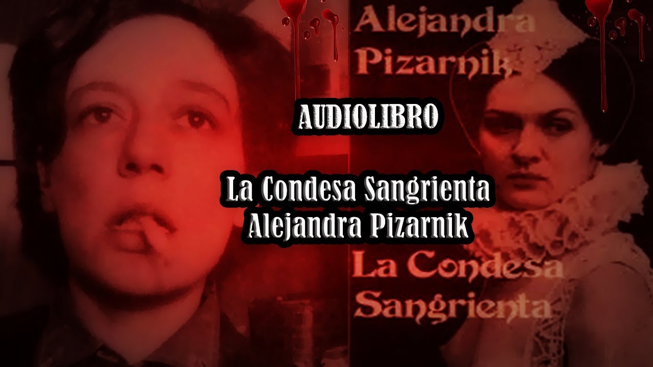 La Condesa Sangrienta Alejandra Pizarnik (AUDIOLIBRO)