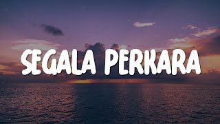 Segala Perkara (Lirik) - Bryce Adam, Nikita, JPCC